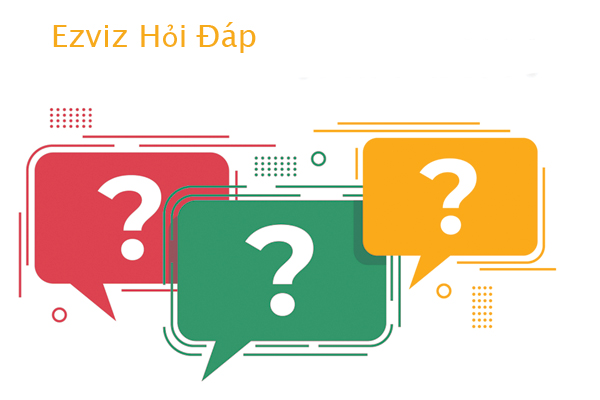 Câu Hỏi Thường Gặp EZVIZ